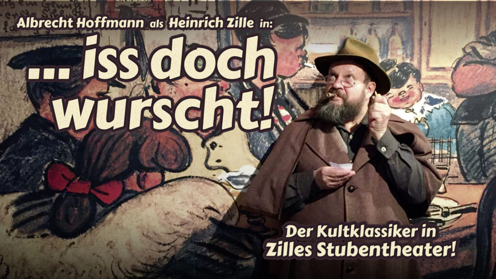 Zille … iss doch wurscht in Zilles Stubentheater im Altstadttheater Köpenick (c) Benjamin Stoll