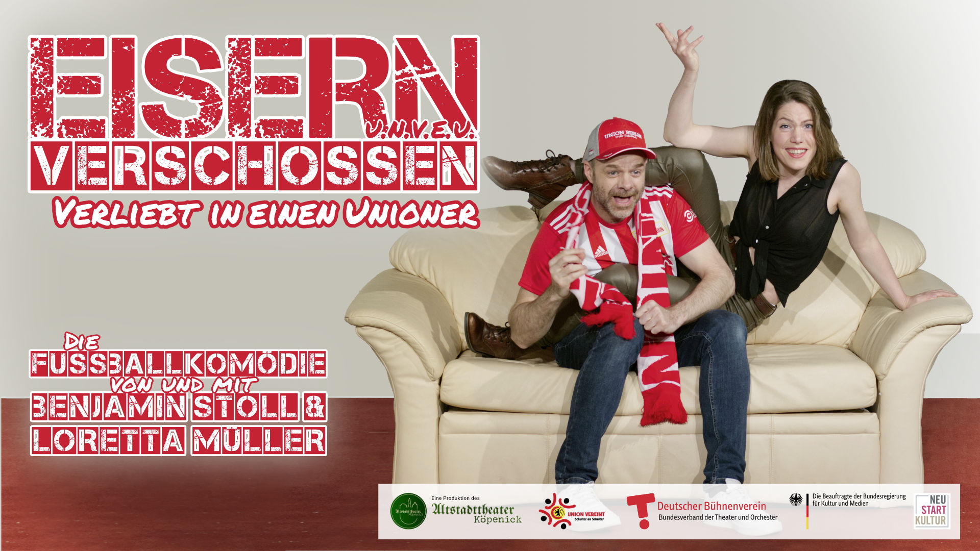 Eisern verschossen - verliebt in einen Unioner, die Fußballkomödie zu Union Berlin von und mit Benjamin Stoll und Loretta Müller im Altstadttheater Köpenick