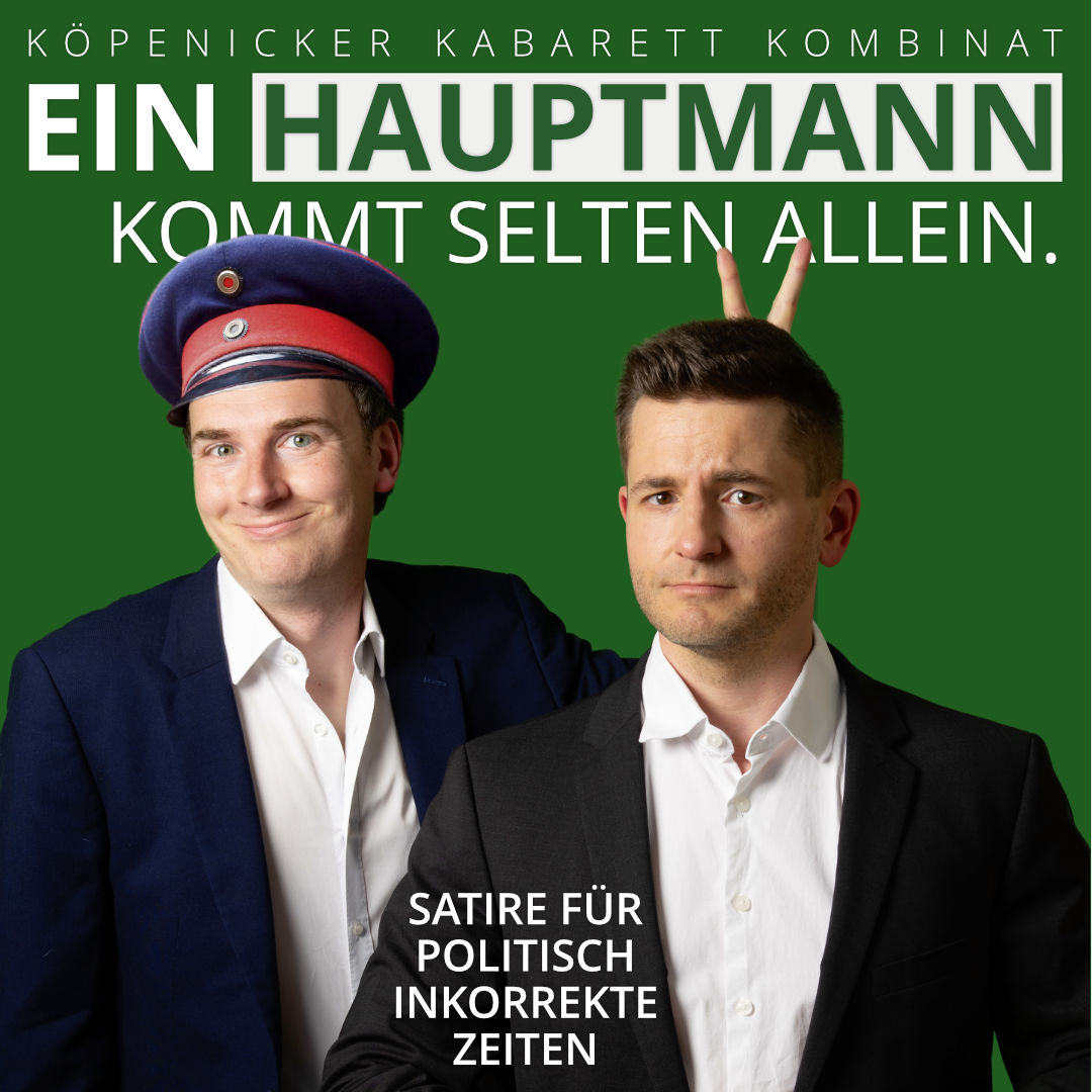 „Ein Hauptmann kommt selten allein“ – Satire für politisch inkorrekte Zeiten im Altstadttheater Köpenick mit Henning Ruwe und Martin Valenske