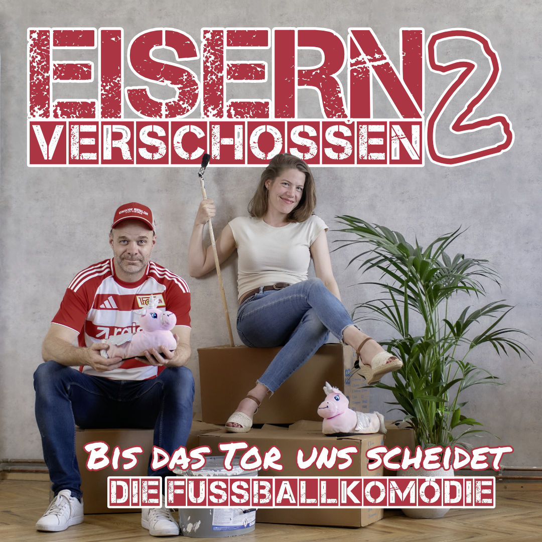 Eisern verschossen Teil II - bis das Tor uns scheidet - im Altstadttheater Köpenick