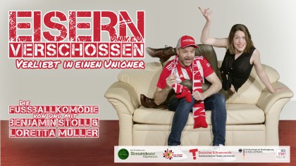 Eisern verschossen - verliebt in einen Unioner, die Fußballkomödie zu Union Berlin von und mit Benjamin Stoll und Loretta Müller im Altstadttheater Köpenick