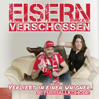 Eisern verschossen - verliebt in einen Unioner, die Fußballkomödie zu Union Berlin von und mit Benjamin Stoll und Loretta Müller im Altstadttheater Köpenick