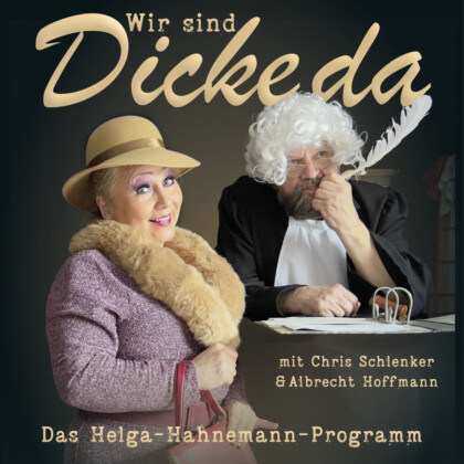 Wir sind Dicke da! von und mit Chris Schlenker und Albrecht Hoffmann im Altstadttheater Köpenick